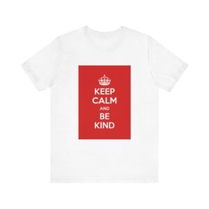 Keep Calm & BE Kind <br>Unisex Jersey Short Sleeve Tee